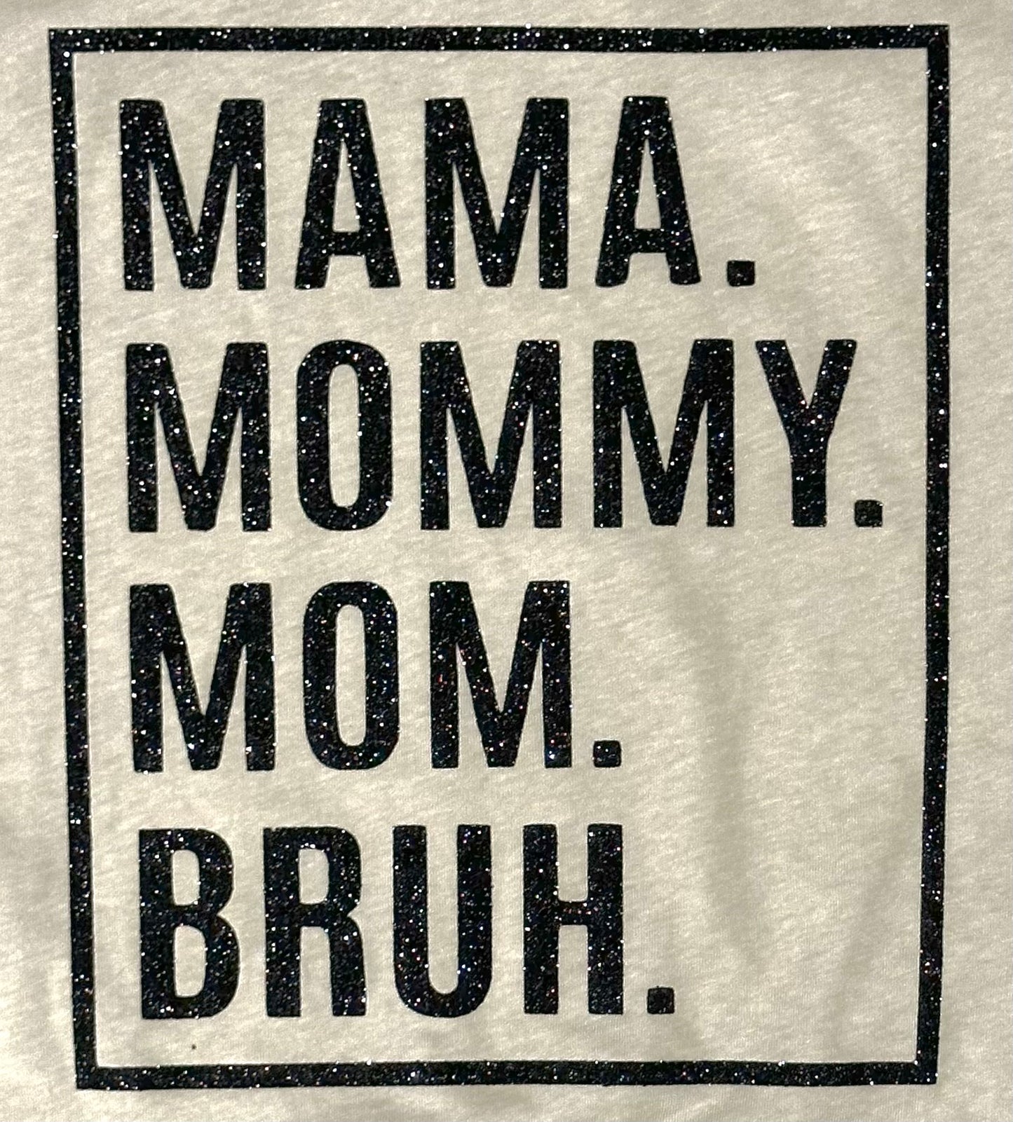 Mama to Bruh t-shirt